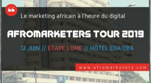 150 d&eacute;cideurs et professionnels du secteur digital du marketing et de la communication &agrave; Lom&eacute; le 12 juin pour l&rsquo;&eacute;dition 2019 de l&rsquo;AfroMarketers Tour