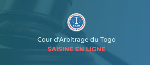 Togo : digitalisation des proc&eacute;dures d&rsquo;arbitrage des litiges commerciaux